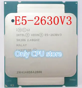E5-2630V3 Original Intel Xeon E5 2630 V3 2.40 GHZ 8-Core 20M Cache E5-2630 V3 DDR4 1866MHz FSB FCLGA2011-3 85W E5 2630V3