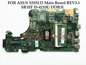 De înaltă calitate, Laptop Placa de baza pentru ASUS X555LD Bord Principal REV3.1 SR1EF I5-4210U Construit în DDR3L Testat pe Deplin