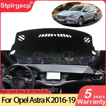 Pentru Opel Astra K 2016 2017 2018 2019 Anti-Alunecare Mat tabloul de Bord Pad Parasolar Dashmat Proteja Covorul Accesorii Auto Vauxhall Holden